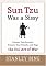 Sun Tzu Was a Sissy : Conquer Your Enemies, Promote Your Friends, and Wage the Real Art of War