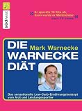 Die Warnecke Diät: Das sensationelle Low-Carb-Ernährungskonzept vom Arzt und Spitzensportler (German Edition)