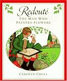 Books : Redoute: The Man Who Painted Flowers