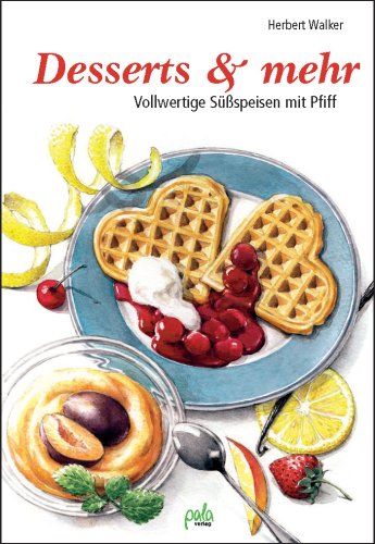 Desserts & mehr by Herbert Walker