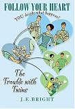 Follow Your Heart: The Trouble with Twins