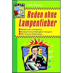 Reden ohne Lampenfieber. Redekunst verbessern. Konzentrationsf�higkeit steigern