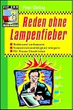 Reden ohne Lampenfieber. Redekunst verbessern. Konzentrationsf�higkeit steigern