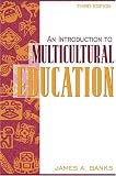 An Introduction to Multicultural Education (3rd Edition)