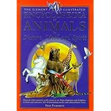 the element illustrated encyclopedia of animals in nature myth and spirit