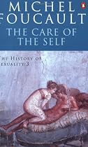 The History of Sexuality: The Care of the Self: The Care of the Self v. 3 (Penguin History)