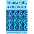 Kentucky Quilts and Their Makers by Mary Washington Clarke