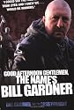 Good Afternoon, Gentlemen, the Name's Bill Gardner