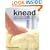 Knead: Expert Breads, Baguettes, Pretzels, Brioche, Pastries, Pizza, Pastas, Pies