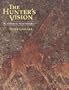 The Hunter's Vision: The Prehistoric Art of Zimbabwe