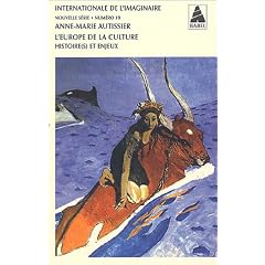 Internationale de l'imaginaire, N� 19 : L'Europe de la culture : Histoire(s) et enjeux