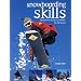 Snowboarding Skills: The Back to Basics Essentials for All Levels