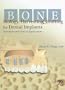 Bone Biology, Harvesting, & Grafting For Dental Implants: Rationale and Clinical Applications