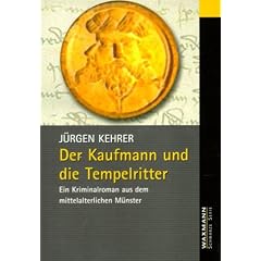 Der Kaufmann und die Tempelritter. Ein Kriminalroman aus dem mittelalterlichen M�nster