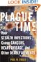 Plague Time: How Stealth Infections Cause Cancer, Heart Disease, and Other Deadly Ailments