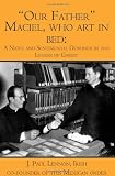 "Our Father" Maciel, who art in bed: A Naive and Sentimental Dubliner in the Legion of Christ