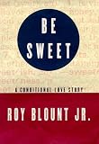 Be Sweet : A Conditional Love Story