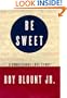Be Sweet: A Conditional Love Story