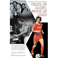 Fields of Glory, Paths of Gold: The History of European Football