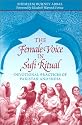 The Female Voice in Sufi Ritual: Devotional Practices in Pakistan and India