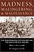 Madness, Malingering &  Malfeasance: The Transformation of Psychiatry and the Law in the Civil War Era