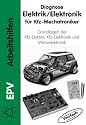 Diagnose Elektrik / Elektronik f&uuml;r Kfz-Mechatroniker. Grundlagen der KFZ-Elektrik, KFZ-Elektronik und Mikroelektronik