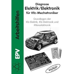 Diagnose Elektrik / Elektronik f�r Kfz-Mechatroniker. Grundlagen der KFZ-Elektrik, KFZ-Elektronik und Mikroelektronik