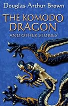 Komodo Dragon and Other Stories