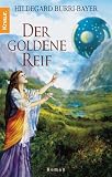 Der goldene Reif - Hildegard Burri-Bayer