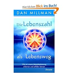 Die Lebenszahl als Lebensweg. Wie wir unsere Lebensbestimmung erkennen und erf�llen k�nnen