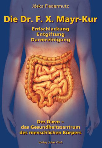 videel Die Dr. F. X. Mayr-Kur. Entschlackung, Entgiftung, Darmreinigung.