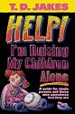 Help I'm Raising My Children Alone