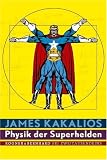 Physik der Superhelden - James Kakalios