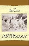 The Beagle - A Dog Anthology (A Vintage Dog Books Breed Classic) (Vintage Dog Books Breed Classic)
