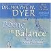 Being in Balance: 9 Principles for Creating Habits to Match Your Desires, Unabridged 2-CD Set, Read by the Author