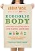 Ecoholic Body: Your Ultimate Earth-Friendly Guide to Living Healthy and Looking Good