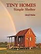 Tiny Homes: Simple Shelter: Scaling Back in the 21st Century