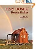 Tiny Homes: Simple Shelter: Scaling Back in the 21st Century