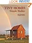 Tiny Homes: Simple Shelter