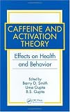 Caffeine and Activation Theory: Effects on Health and Behavior
