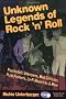 Unknown Legends of Rock and Roll