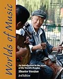 Worlds of Music: An Introduction to the Music of the World's Peoples, Shorter Version Worlds of Music: An Introduction to the Music of the World's Peoples, Shorter Version