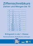 M1 - Ziffernschreibkurs: Zahlen und Mengen bis 10,  Rechenschwäche (Dyskalkulie) vorbeugen.