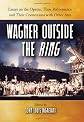 Wagner outside the Ring : essays on the operas, their performance and their connections with other arts