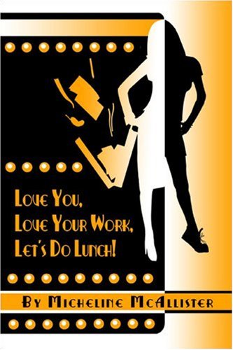 Love You, Love Your Work, Let's Do Lunch!