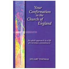 Your Confirmation in the Church of England: An Adult Approach to a Life of Christian Commitment