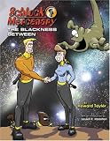 Schlock Mercenary: The Blackness Between
