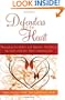 Defenders of the Heart: Managing the Habits and Attitudes That Block You from a Richer, More Satisfying Life