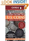 Coin World 2004 Guide To U.S Coins: Prices & Value Trends (Coin World Guide to U.S. Coins, Prices, & Value Trends)