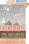Epic Encounters : Culture, Media, and U.S. Interests in the Middle East since 1945 (American Crossroads)